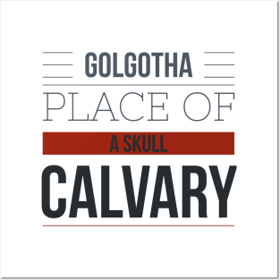 Golgatha Calvary Place of a Skull Posters and Art